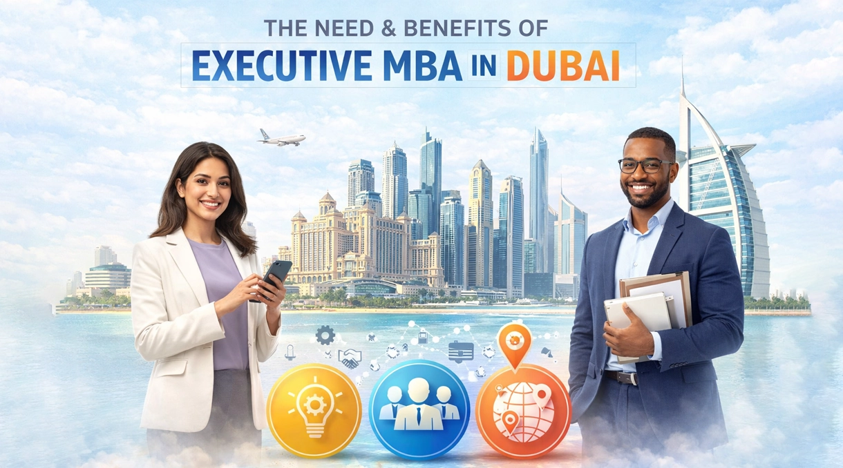 The Need And Benefits Of Executive MBA In Dubai