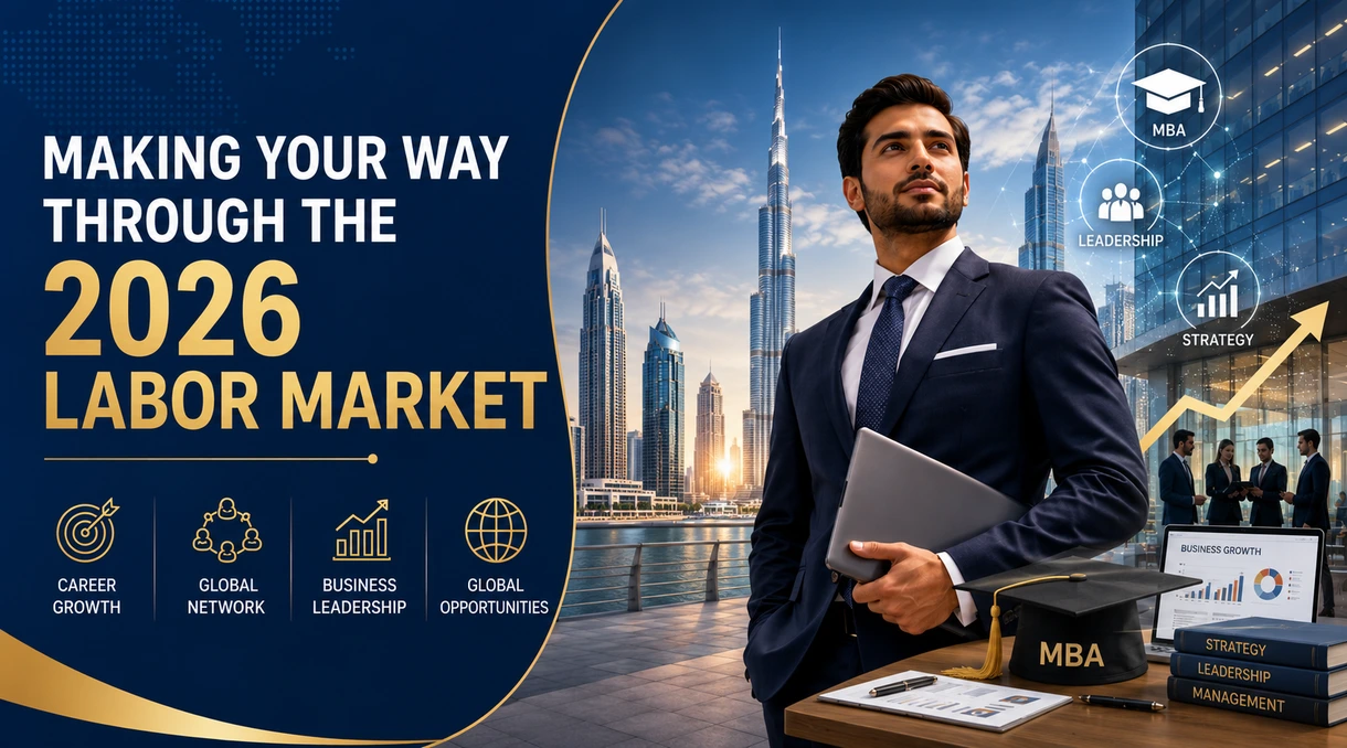 Making Your Way Through the 2026 Labor Market: Why You Should Consider MBA Program in the UAE